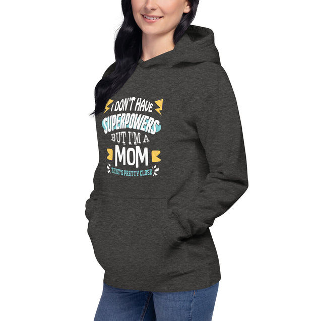 I don't have superpowers, I'm a Mom, that's pretty close - Unisex Premium Hoodie | Cotton Heritage M2580 - Cannon Custom Printing