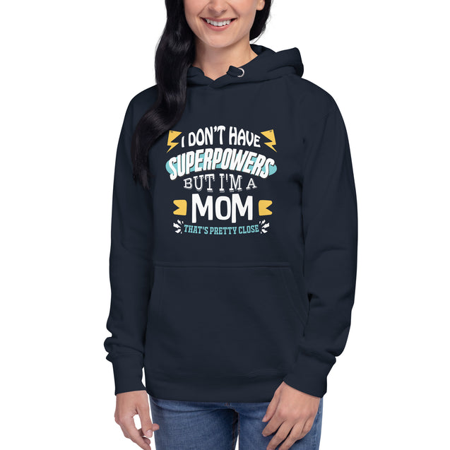 I don't have superpowers, I'm a Mom, that's pretty close - Unisex Premium Hoodie | Cotton Heritage M2580 - Cannon Custom Printing