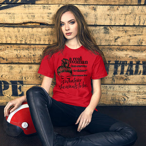 A real woman is whatever she wants to be - Unisex Staple T-Shirt | Bella + Canvas 3001 - Cannon Custom Printing
